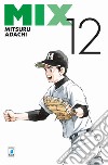 Mix. Vol. 12 libro di Adachi Mitsuru