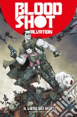 Bloodshot salvation. Vol. 2: Il libro dei morti libro