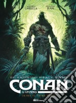 Conan il cimmero. Vol. 3: Oltre il fiume nero libro