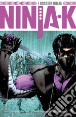 Ninja-K. Vol. 1: I dossier ninja libro