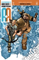 A+A. Le avventure di Archer e Armstrong. Vol. 1: Dentro la borsa libro