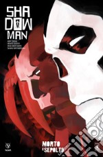 Shadowman. Nuova serie. Vol. 2: Morto e sepolto libro