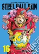 Steel ball run. Le bizzarre avventure di Jojo. Vol. 16 libro