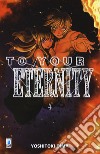 To your eternity. Vol. 4 libro