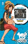 Strong world. Avventura sulle isole volanti. One piece film. Vol. 1 libro di Oda Eiichiro