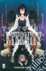 To your eternity. Vol. 5 libro