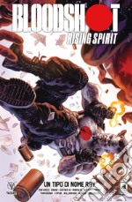 Bloodshot Rising Spirit. Vol. 2: Un tipo di nome Ray libro