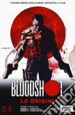 Bloodshot. Le origini. Vol. 1-2-3: A ferro e fuoco-L'ascesa e la caduta-La guerra degli Harbinger libro