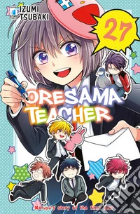 Oresama teacher. Vol. 27 libro