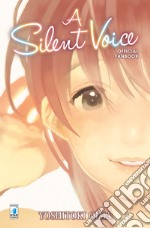 A silent voice. Official fan book. Ediz. illustrata libro