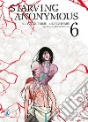 Starving anonymous. Vol. 6 libro di Mizutani Kengo Kuraishi Yu