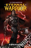 Le cronache di Eternal Warrior. Vol. 1: La spada della terra libro