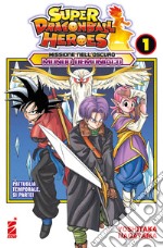 Missione nell'oscuro mondo demoniaco. Super Dragon Ball Heroes. Vol. 1: Pattuglia temporale, si parte! libro