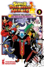 Missione nell'oscuro mondo demoniaco. Super Dragon Ball Heroes. Vol. 2: La resurrezione dell'oscuro mondo demoniaco libro