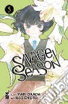 Savage season. Vol. 5 libro di Okada Mari