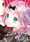 Kaguya-sama. Love is war. Vol. 8 libro