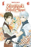 Shirayuki dai capelli rossi. Vol. 6 libro