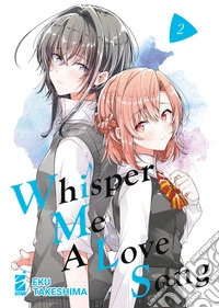 Whisper me a love song. Vol. 2 libro