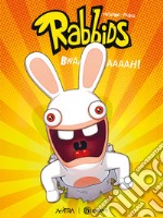 Bwaaaaaaaaaah. Rabbids libro