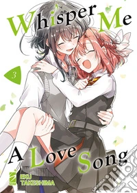 Whisper me a love song. Vol. 3 libro