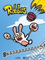 Bwaaaaaaaaaah. Rabbids. Ediz. variant libro