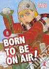 Born to be on air!. Vol. 8 libro di Samura Hiroaki
