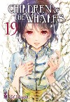 Children of the whales. Vol. 19 libro di Umeda Abi