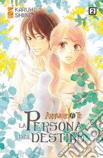 La persona del destino. Arrivare a te. Vol. 2 libro