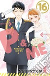 P&me. Policeman and me. Vol. 16 libro di Miyoshi Maki