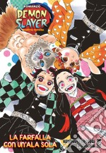 La farfalla con un'ala sola. Demon slayer. Kimetsu no yaiba. Con mini poster libro