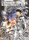 Rebellion. Mobile suit Gundam 0083. Vol. 16 libro di Natsumoto Masato Yatate Hajime Tomino Yoshiyuki