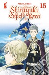 Shirayuki dai capelli rossi. Vol. 15 libro