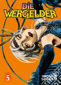 Die wergelder. Vol. 5