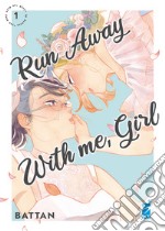 Run away with me, girl. Vol. 1 libro