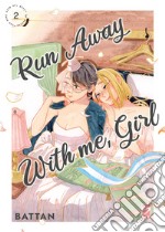 Run away with me, girl. Vol. 2 libro