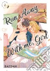 Run away with me, girl. Vol. 2 libro di Battan