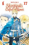 Shirayuki dai capelli rossi. Vol. 17 libro