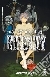 To your eternity. Vol. 17 libro di Oima Yoshitoki