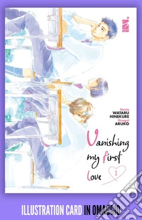 Vanishing my first love. Con illustration card. Vol. 1 libro