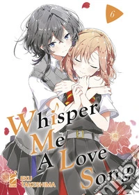 Whisper me a love song. Vol. 6 libro