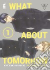 What about tomorrow. Ashita wa docchida!. Vol. 1 libro di Yamamoto Kotetsuko