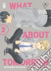 What about tomorrow. Ashita wa docchida!. Vol. 2 libro di Yamamoto Kotetsuko