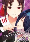 Kaguya-sama. Love is war. Vol. 18 libro di Akasaka Aka