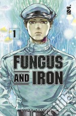 Fungus and iron. Vol. 1 libro