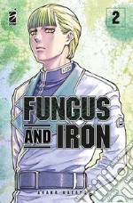 Fungus and iron. Vol. 2 libro