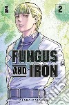 Fungus and iron. Vol. 2 libro di Katayama Ayaka