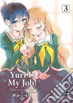 Yuri is my job!. Vol. 3 libro