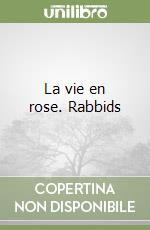 La vie en rose. Rabbids libro