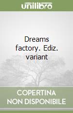 Dreams factory. Ediz. variant libro