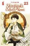 Shirayuki dai capelli rossi. Vol. 23 libro di Akiduki Sorata